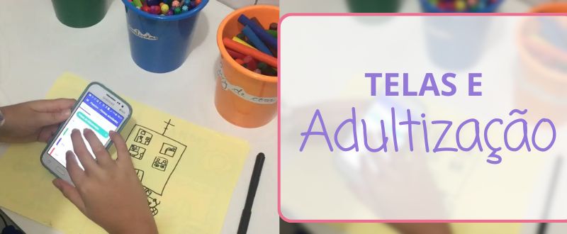 Banner telas e adultizacao